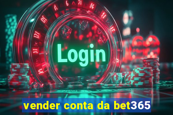 vender conta da bet365
